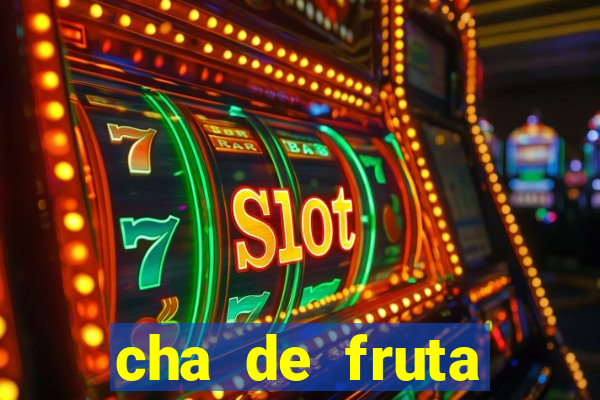 cha de fruta estrela stardew valley id stardew valley